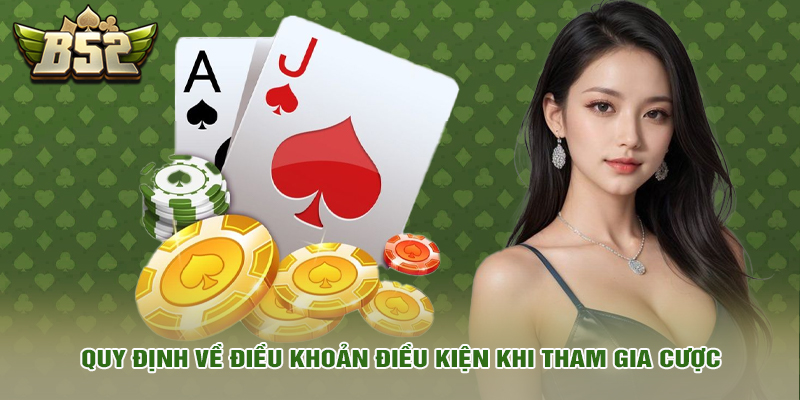 Quy định về điều khoản điều kiện khi tham gia cược
